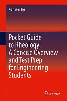 E-Book (pdf) Pocket Guide to Rheology: A Concise Overview and Test Prep for Engineering Students von Xian Wen Ng