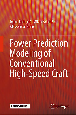 Livre Relié Power Prediction Modeling of Conventional High-Speed Craft de Dejan Radoj i , Aleksandar Simi , Milan Kalajd i 