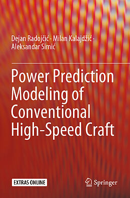 Couverture cartonnée Power Prediction Modeling of Conventional High-Speed Craft de Dejan Radoj i , Aleksandar Simi , Milan Kalajd i 