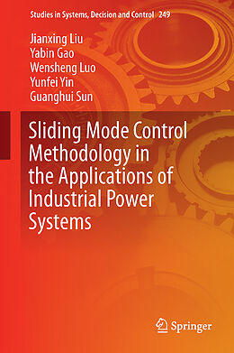 Fester Einband Sliding Mode Control Methodology in the Applications of Industrial Power Systems von Jianxing Liu, Yabin Gao, Guanghui Sun