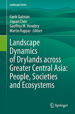 eBook (pdf) Landscape Dynamics of Drylands across Greater Central Asia: People, Societies and Ecosystems de 