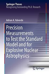 eBook (pdf) Precision Measurements to Test the Standard Model and for Explosive Nuclear Astrophysics de Adrian A. Valverde