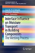 E-Book (pdf) Interface Influence on Moisture Transport in Building Components von João M. P. Q. Delgado, António C. Azevedo, Ana S. Guimarães