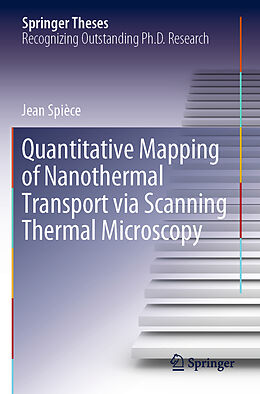 Kartonierter Einband Quantitative Mapping of Nanothermal Transport via Scanning Thermal Microscopy von Jean Spièce