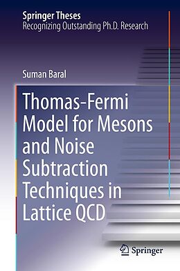 eBook (pdf) Thomas-Fermi Model for Mesons and Noise Subtraction Techniques in Lattice QCD de Suman Baral