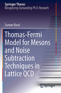Couverture cartonnée Thomas-Fermi Model for Mesons and Noise Subtraction Techniques in Lattice QCD de Suman Baral