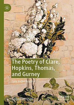 E-Book (pdf) The Poetry of Clare, Hopkins, Thomas, and Gurney von Andrew Hodgson
