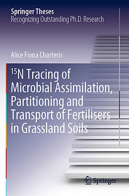 Couverture cartonnée 15N Tracing of Microbial Assimilation, Partitioning and Transport of Fertilisers in Grassland Soils de Alice Fiona Charteris