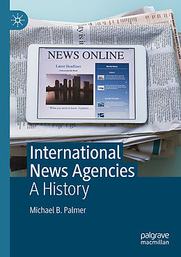 Couverture cartonnée International News Agencies de Michael B. Palmer