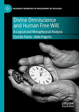E-Book (pdf) Divine Omniscience and Human Free Will von Ciro De Florio, Aldo Frigerio