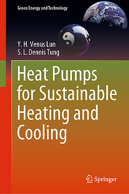 Livre Relié Heat Pumps for Sustainable Heating and Cooling de S. L. Dennis Tung, Y. H. Venus Lun