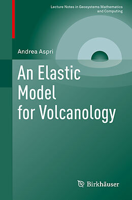 Couverture cartonnée An Elastic Model for Volcanology de Andrea Aspri