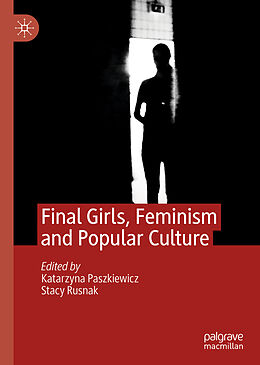 Livre Relié Final Girls, Feminism and Popular Culture de 