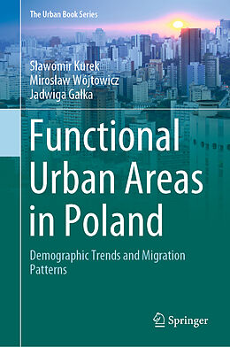 Livre Relié Functional Urban Areas in Poland de S awomir Kurek, Jadwiga Ga ka, Miros aw Wójtowicz