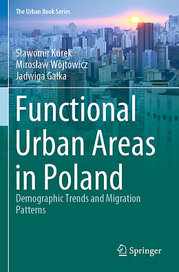 Couverture cartonnée Functional Urban Areas in Poland de S awomir Kurek, Jadwiga Ga ka, Miros aw Wójtowicz