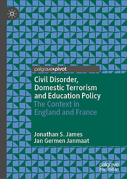 Fester Einband Civil Disorder, Domestic Terrorism and Education Policy von Jan Germen Janmaat, Jonathan S. James