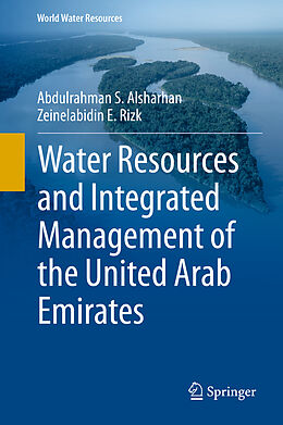 Livre Relié Water Resources and Integrated Management of the United Arab Emirates de Zeinelabidin E. Rizk, Abdulrahman S. Alsharhan