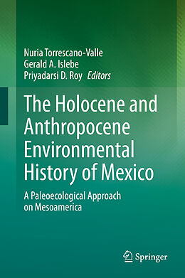 Livre Relié The Holocene and Anthropocene Environmental History of Mexico de 