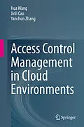 E-Book (pdf) Access Control Management in Cloud Environments von Hua Wang, Jinli Cao, Yanchun Zhang