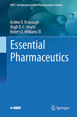 Fester Einband Essential Pharmaceutics von Ashlee D. Brunaugh, Robert O. Williams Iii, Hugh D. C. Smyth