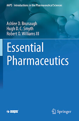 Kartonierter Einband Essential Pharmaceutics von Ashlee D. Brunaugh, Robert O. Williams Iii, Hugh D. C. Smyth