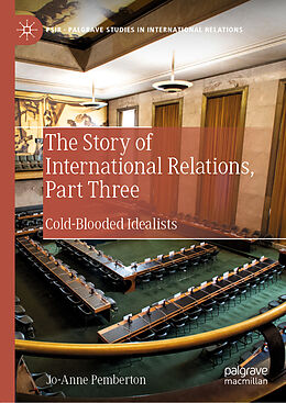 eBook (pdf) The Story of International Relations, Part Three de Jo-Anne Pemberton