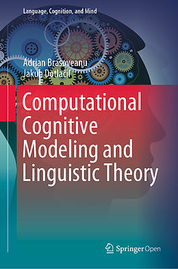 Livre Relié Computational Cognitive Modeling and Linguistic Theory de Jakub Dotla il, Adrian Brasoveanu