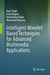 eBook (pdf) Intelligent Wavelet Based Techniques for Advanced Multimedia Applications de Rajiv Singh, Swati Nigam, Amit Kumar Singh