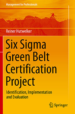 Kartonierter Einband Six Sigma Green Belt Certification Project von Reiner Hutwelker