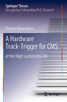 Kartonierter Einband A Hardware Track-Trigger for CMS von Thomas Owen James