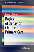 E-Book (pdf) Basics of Behavior Change in Primary Care von Patricia J. Robinson
