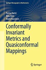 E-Book (pdf) Conformally Invariant Metrics and Quasiconformal Mappings von Parisa Hariri, Riku Klén, Matti Vuorinen