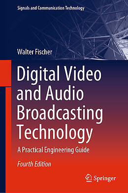 Fester Einband Digital Video and Audio Broadcasting Technology von Walter Fischer