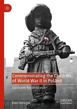 E-Book (pdf) Commemorating the Children of World War II in Poland von Ewa Stanczyk