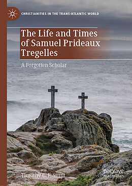 Livre Relié The Life and Times of Samuel Prideaux Tregelles de Timothy C. F. Stunt