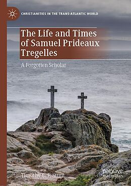 E-Book (pdf) The Life and Times of Samuel Prideaux Tregelles von Timothy C. F. Stunt