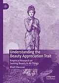 E-Book (pdf) Understanding the Beauty Appreciation Trait von Rhett Diessner