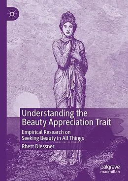 E-Book (pdf) Understanding the Beauty Appreciation Trait von Rhett Diessner