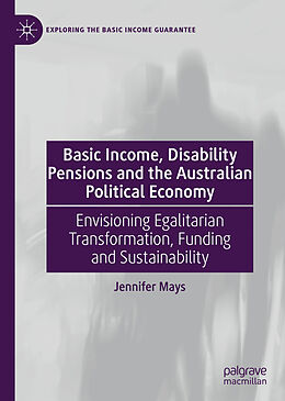 Livre Relié Basic Income, Disability Pensions and the Australian Political Economy de Jennifer Mays