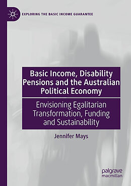 Couverture cartonnée Basic Income, Disability Pensions and the Australian Political Economy de Jennifer Mays