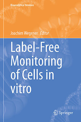 Livre Relié Label-Free Monitoring of Cells in vitro de 