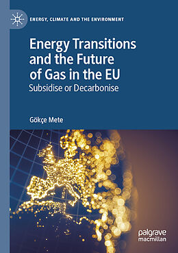 Couverture cartonnée Energy Transitions and the Future of Gas in the EU de Gök e Mete