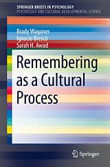 eBook (pdf) Remembering as a Cultural Process de Brady Wagoner, Ignacio Brescó, Sarah H. Awad