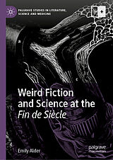 eBook (pdf) Weird Fiction and Science at the Fin de Siècle de Emily Alder