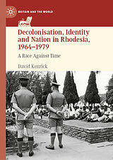 eBook (pdf) Decolonisation, Identity and Nation in Rhodesia, 1964-1979 de David Kenrick