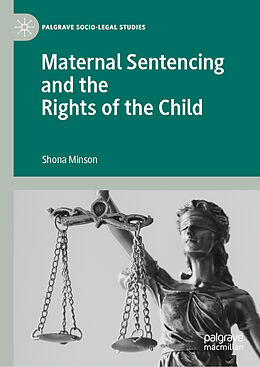 Livre Relié Maternal Sentencing and the Rights of the Child de Shona Minson