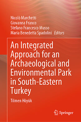 Livre Relié An Integrated Approach for an Archaeological and Environmental Park in South-Eastern Turkey de 