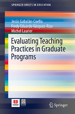 Kartonierter Einband Evaluating Teaching Practices in Graduate Programs von Jesús Gabalán-Coello, Michel Laurier, Fredy Eduardo Vásquez-Rizo