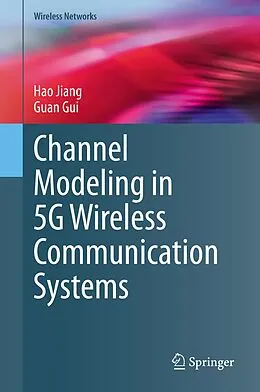 E-Book (pdf) Channel Modeling in 5G Wireless Communication Systems von Hao Jiang, Guan Gui