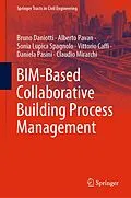 E-Book (pdf) BIM-Based Collaborative Building Process Management von Bruno Daniotti, Alberto Pavan, Sonia Lupica Spagnolo